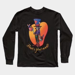 have i gone mad Long Sleeve T-Shirt